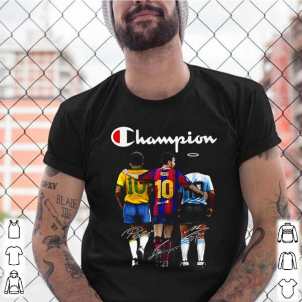 Champion Pele 10 Messi 10 Maradona 10 signatures hoodie, sweater, longsleeve, shirt v-neck, t-shirt