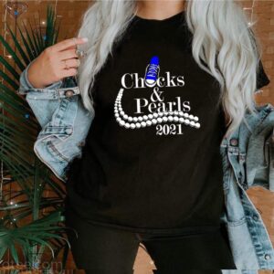 Chucks and Pearls 2021 hoodie, sweater, longsleeve, shirt v-neck, t-shirt