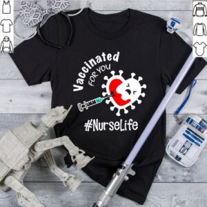 Covid 19 Vaccinated For You shirt