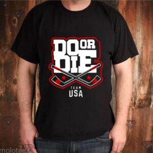 Do Or Die Team Usa Hockey shirt