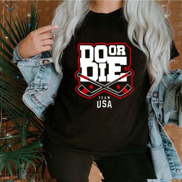 Do Or Die Team Usa Hockey hoodie, sweater, longsleeve, shirt v-neck, t-shirt