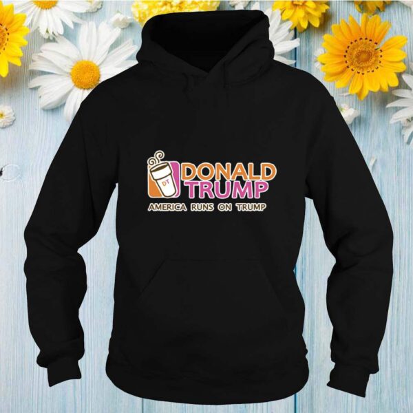Donald Trump America runs on Trump hoodie, sweater, longsleeve, shirt v-neck, t-shirt