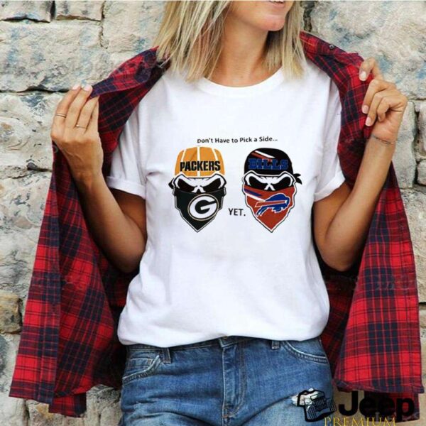 Dont have to pick a side Green Bay Packers yet Buffalo Bills shirt
