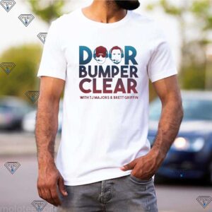 Door bumper clear with tj majors and brett griffin hoodie, sweater, longsleeve, shirt v-neck, t-shirt 3