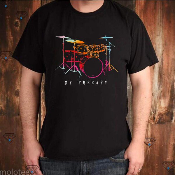 Drummer My Therapy Shirts