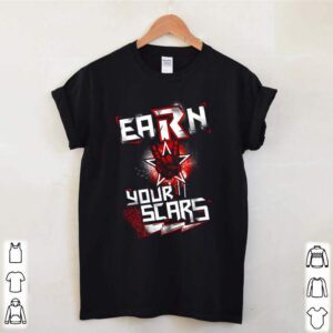 Earn your scars hoodie, sweater, longsleeve, shirt v-neck, t-shirt 1 Shirt, hoodie, sweater, long sleeve and tank top