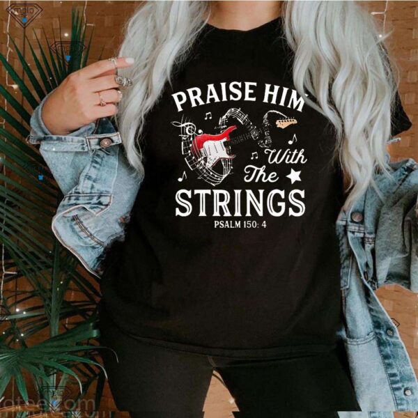 Electric Guitar Praise Him With The Strings Tee Shirts 3