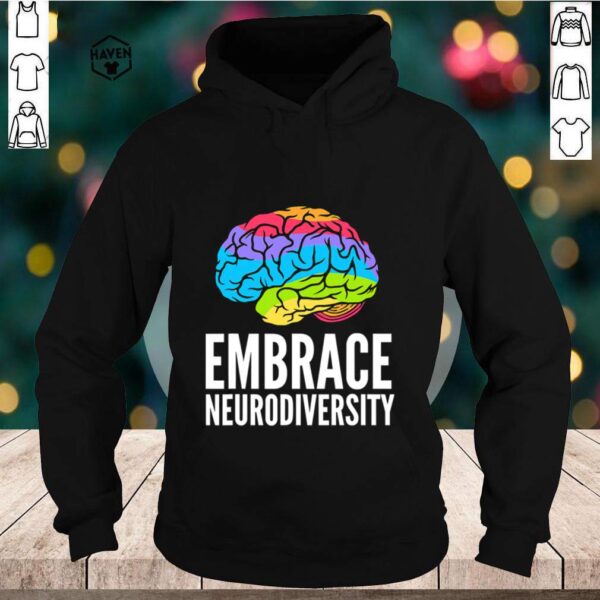 Embrace Neurodiversity Brain Adhd Autism Asd Awareness shirt