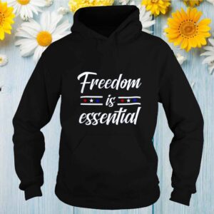 Freedom is essential hoodie, sweater, longsleeve, shirt v-neck, t-shirt