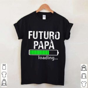 Futuro papa loading hoodie, sweater, longsleeve, shirt v-neck, t-shirt