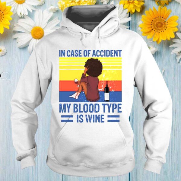Girl In case of accident my blood type is wine hoodie, sweater, longsleeve, shirt v-neck, t-shirt