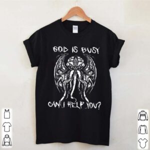 God Is Busy Can I Help You hoodie, sweater, longsleeve, shirt v-neck, t-shirt 2 Shirt, hoodie, sweater, long sleeve and tank top