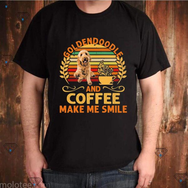 Goldendoodle And Coffee Make Me Smile Vintage Thirts