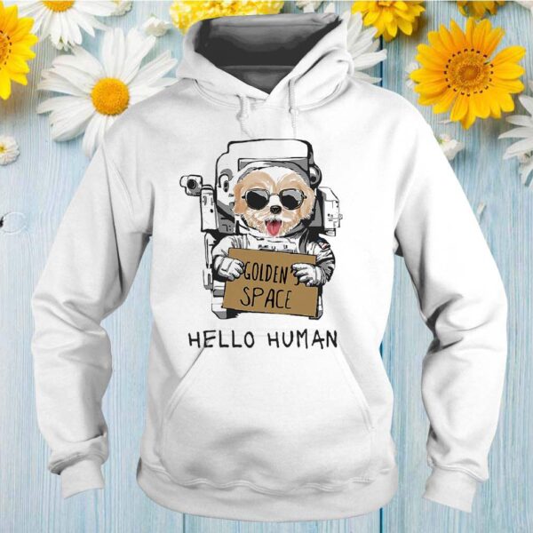 Golden’s Space Hello Human Shirts