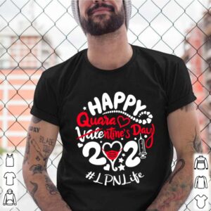 Happy quarantined Valentines Day 2021 LPN Life shirt