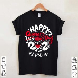 Happy quarantined Valentines Day 2021 LPN Life shirt