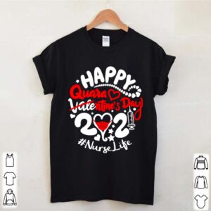 Happy quarantined Valentines Day 2021 Nurse Life hoodie, sweater, longsleeve, shirt v-neck, t-shirt 2 Shirt, hoodie, sweater, long sleeve and tank top