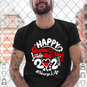 Happy quarantined Valentines Day 2021 Nurse Life shirt