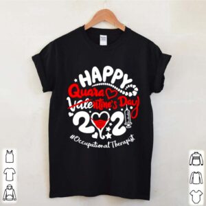 Happy quarantined Valentines Day 2021 Occupational Therapist shirt