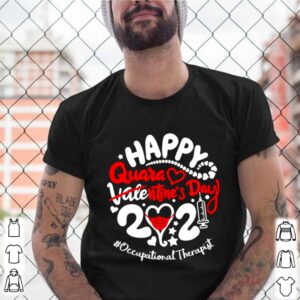 Happy quarantined Valentines Day 2021 Occupational Therapist shirt