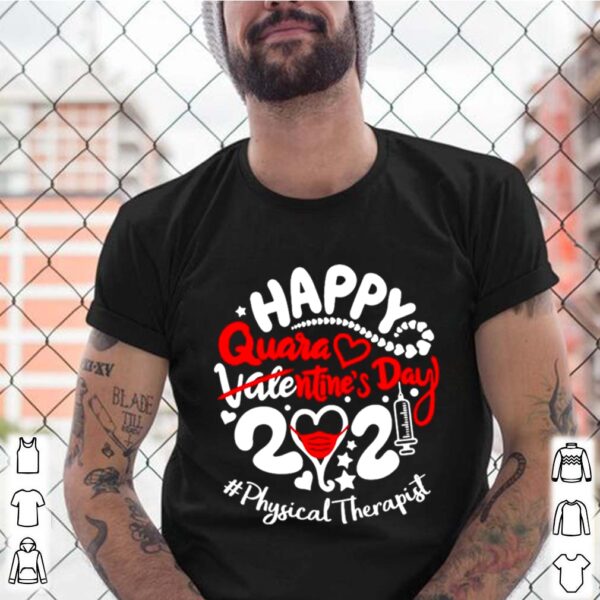 Happy quarantined Valentines Day 2021 Physical Therapist hoodie, sweater, longsleeve, shirt v-neck, t-shirt