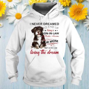 Havanese I Never Dreamed To End Up Being A Son-In-Law Of A Freakin’ Awesome Fur Mom Tshirts