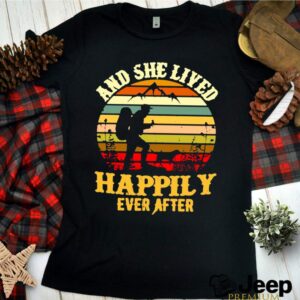 Hiking And She Lived Happily Ever After Vintage Retro hoodie, sweater, longsleeve, shirt v-neck, t-shirt 1 Shirt, hoodie, sweater, long sleeve and tank top