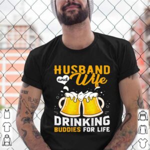 Husband And Wife Drinking Buddies For Life Beer shirt