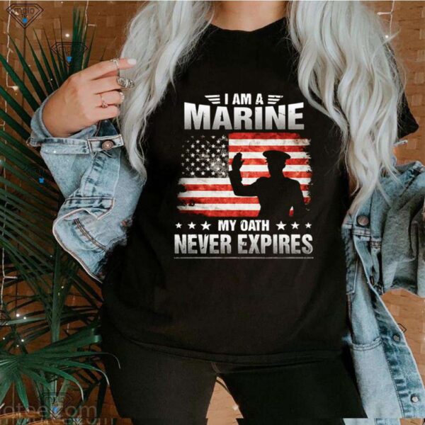 I Am A Marine My Oath Never Expires American Flag Veteran hoodie, sweater, longsleeve, shirt v-neck, t-shirt