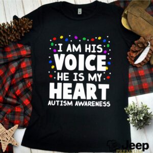 I Am His Voice He Is My Heart Autism Awareness hoodie, sweater, longsleeve, shirt v-neck, t-shirt 3 Shirt, hoodie, sweater, long sleeve and tank top