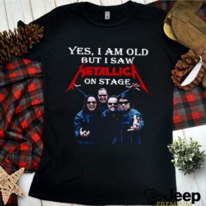 I Am Old Metallica On Stage hoodie, sweater, longsleeve, shirt v-neck, t-shirt 3 Shirt, hoodie, sweater, long sleeve and tank top