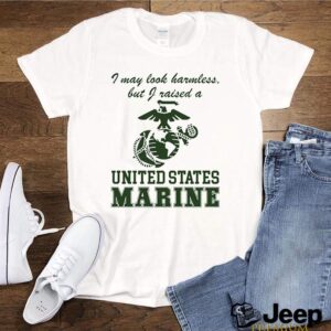 I May Look Harmless But I Raised a United States Marine hoodie, sweater, longsleeve, shirt v-neck, t-shirt