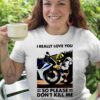 I May Seem Quiet And Reserved But If You Mes With My Dog I Will Break Out A Level Of Crazy THat Will Make Your Night Makes Seem Like A Happy Place shirt