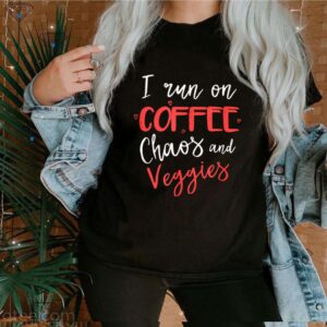 I Run On Coffee Chaos Veggies Vegan Vegetarian Diet hoodie, sweater, longsleeve, shirt v-neck, t-shirt 3 Shirt, hoodie, sweater, long sleeve and tank top