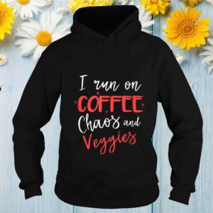 I Run On Coffee Chaos Veggies Vegan Vegetarian Diet hoodie, sweater, longsleeve, shirt v-neck, t-shirt Shirt, hoodie, sweater, long sleeve and tank top