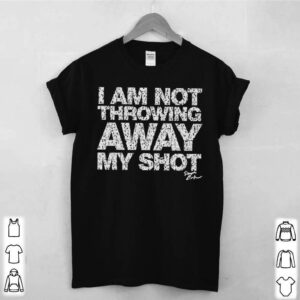 I am not throwing away my shot shirtrico shirt