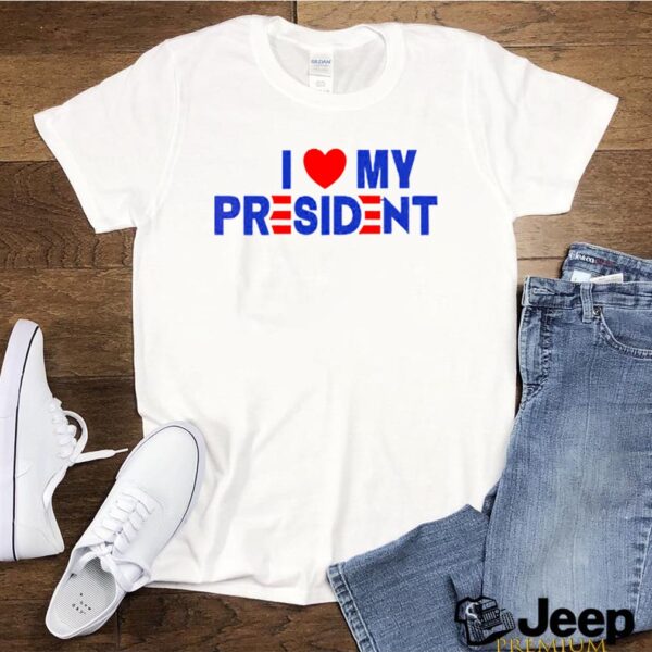 I heart my president hoodie, sweater, longsleeve, shirt v-neck, t-shirt 5