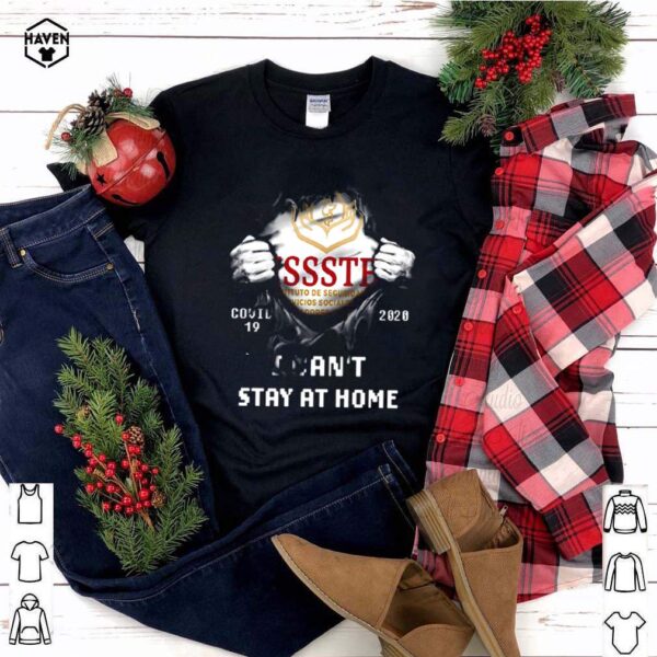 ISSSTE covid 19 2020 I can’t stay at home shirt