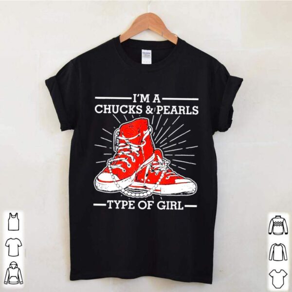 Im A Chucks And Pearls Type Of Girl Kamla Harris 2021 Unisex hoodie, sweater, longsleeve, shirt v-neck, t-shirt