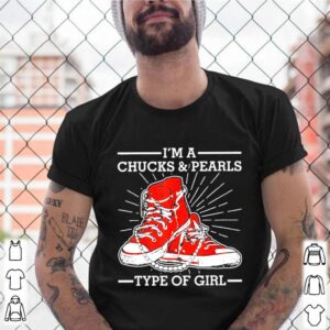 Im A Chucks And Pearls Type Of Girl Kamla Harris 2021 Unisex shirt