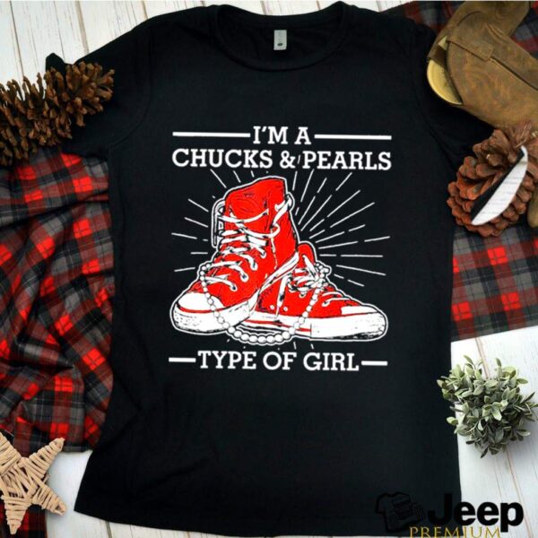 Im A Chucks And Pearls Type Of Girl Kamla Harris 2021 Unisex hoodie, sweater, longsleeve, shirt v-neck, t-shirt