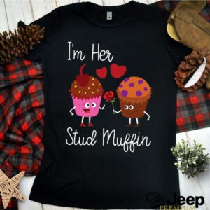 Im Her Stud Muffin Couples hoodie, sweater, longsleeve, shirt v-neck, t-shirt 3 Shirt, hoodie, sweater, long sleeve and tank top