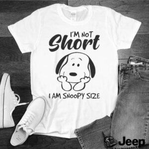 Im Not Short I Am Snoopy Size hoodie, sweater, longsleeve, shirt v-neck, t-shirt 2 Shirt, hoodie, sweater, long sleeve and tank top