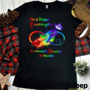 Im a proud granddaughter of a wonderful grandma in heaven shirt