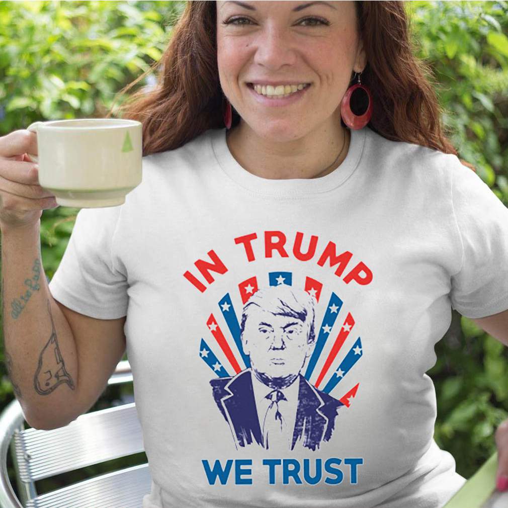 In Donald Trump we trust shirt 3 In Donald Trump we trust shirt 2 Shirt, hoodie, sweater, long sleeve and tank top
