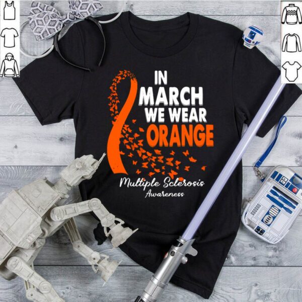 In March We Wear Orange Multiple Sclerosis Awareness hoodie, sweater, longsleeve, shirt v-neck, t-shirt