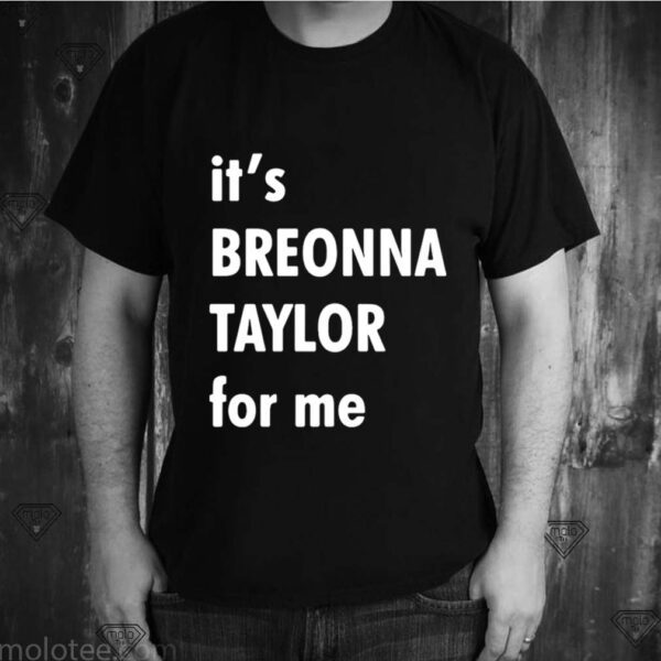 It’s Breonna Taylor For Me hoodie, sweater, longsleeve, shirt v-neck, t-shirt