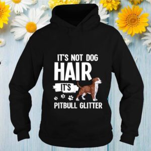 It’s Not Dog Hair It’s American Pitbull Terrier hoodie, sweater, longsleeve, shirt v-neck, t-shirt