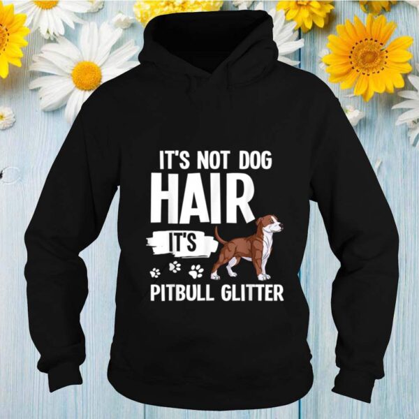 It’s Not Dog Hair It’s American Pitbull Terrier hoodie, sweater, longsleeve, shirt v-neck, t-shirt