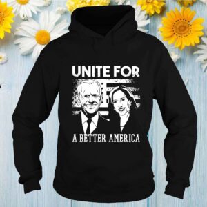 Joe Biden And Harris Kamala Unite For A Better America Shirt 2 Shirt, hoodie, sweater, long sleeve and tank top